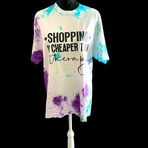 (NWOT)hand dyed shopping is cheaper then therapy T-shirt